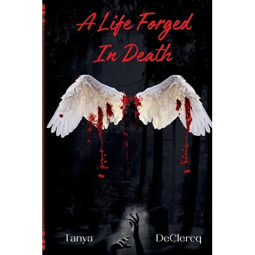 A Life Forged In Death