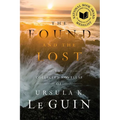 The Found and the Lost: The Collected Novellas of Ursula K. Le Guin