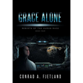 Grace Alone: Rebirth of the Human Race: Book Four