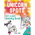 Unicorn Spots: Pet Clinic Activity Book