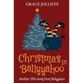 Christmas in Ballyyahoo: A Hilarious Fantasy for Children Ages 8-12