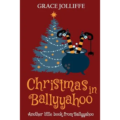 Christmas in Ballyyahoo: A Hilarious Fantasy for Children Ages 8-12
