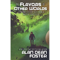 The Flavors of Other Worlds: 13 Science Fiction Tales from a Master Storyteller