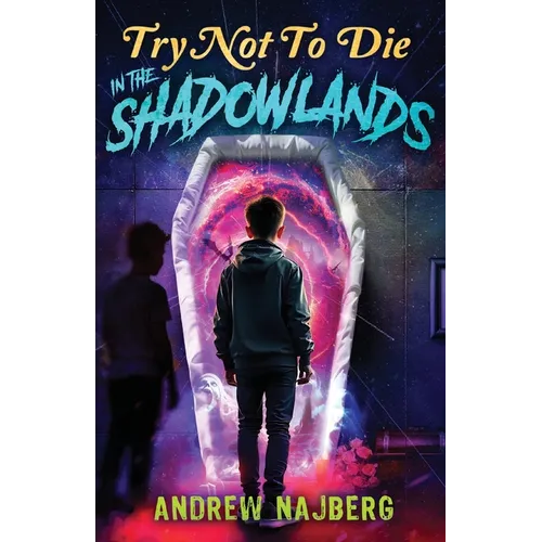 Try Not to Die: In The Shadowlands: An Interactive Adventure