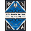 Necromancing the Stone: A Necromancer Novel