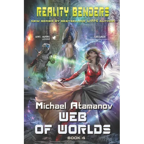 Web of Worlds (Reality Benders Book #4): LitRPG Series