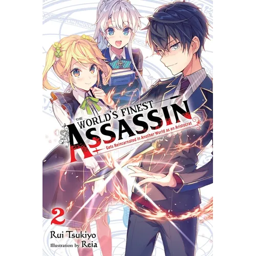 The World's Finest Assassin Gets Reincarnated in Another World as an Aristocrat, Vol. 2 (Light Novel)