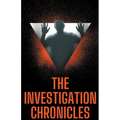 The Investigation Chronicles