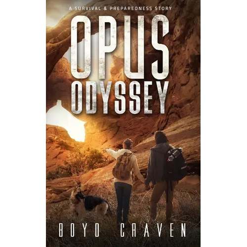 Opus Odyssey: A Survival And Preparedness Story