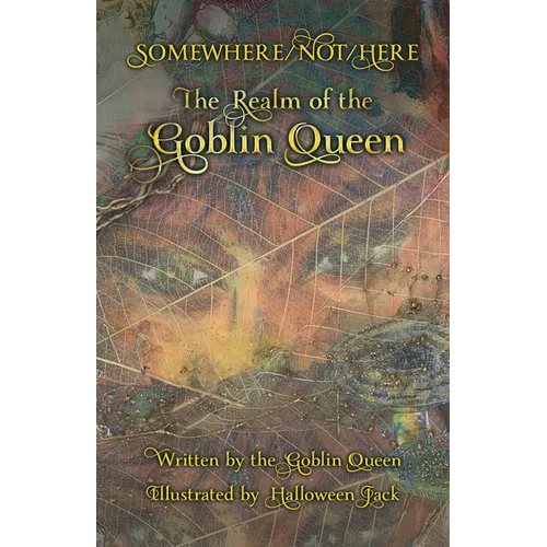Somewhere/Not/Here: The Realm of the Goblin Queen