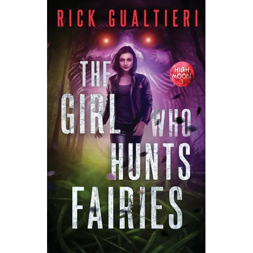 The Girl Who Hunts Fairies