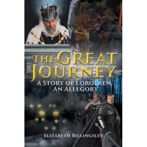The Great Journey: A Story of Lorolaen, An Allegory