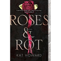 Roses and Rot
