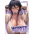Yandere Dark Elf: She Chased Me All the Way from Another World! Vol. 3