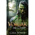 Vorgak the Cruel: A Paranormal Monster Romance
