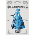 The Magic of Unkindness: The Books of Conjury, Volume One