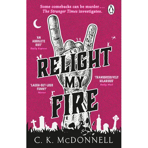 Relight My Fire: The Stranger Times, Book 4