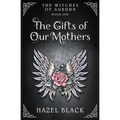 The Witches of Auburn: The Gifts of Our Mothers