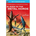 Slaves to the Metal Horde & Hunters out of Time