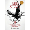 The Hunter Trials: (Red Star Trilogy Book 1): The higher you're born, the farther you fall