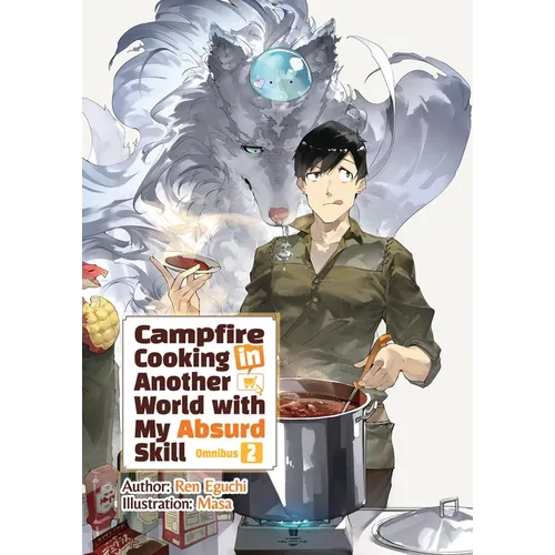 Campfire Cooking in Another World with My Absurd Skill: Omnibus 2 (Light Novel)