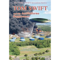 Tom Swift and the AntiInferno Suppressor