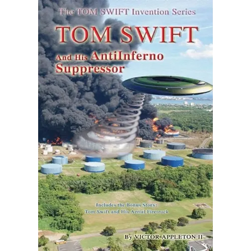 Tom Swift and the AntiInferno Suppressor
