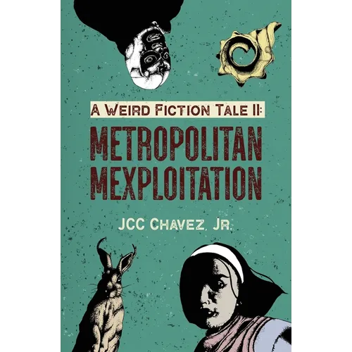 A Weird Fiction Tale II: Metropolitan Mexploitation