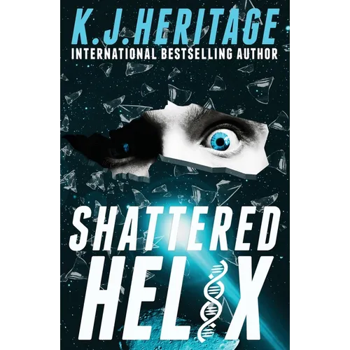 Shattered Helix: A page-turning, action-packed, cyberpunk mystery