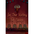 In the Valley of Sleep
