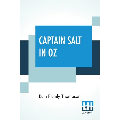 Captain Salt In Oz: Founded On And Continuing The Famous Oz Stories By L. Frank Baum