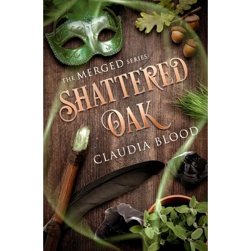 Shattered Oak: A supernatural post apocalyptic fantasy with a touch of romance