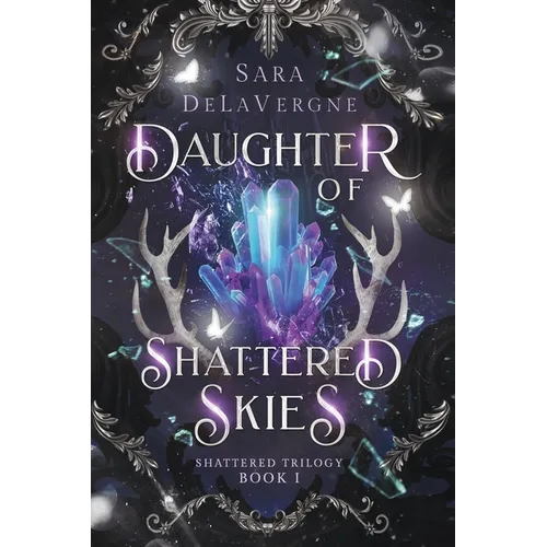 Daughter of Shattered Skies: Book One in the Shattered Trilogy
