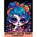 Spooky Cute Fairy: Coloring Book Features Cutie Creepy Fairies and Girls for Stress Relief & Relaxation