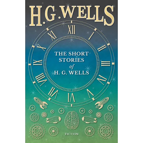 The Short Stories of H. G. Wells
