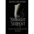 The Midnight Serpent: Star Crossed Crown Book 2