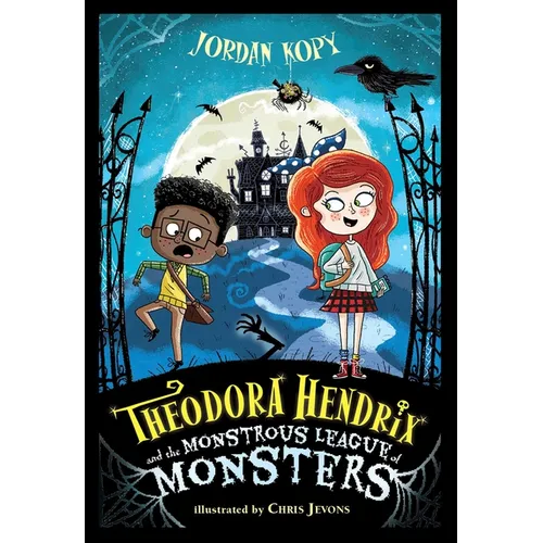 Theodora Hendrix and the Monstrous League of Monsters