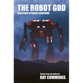 The Robot God and Other Strange Creations