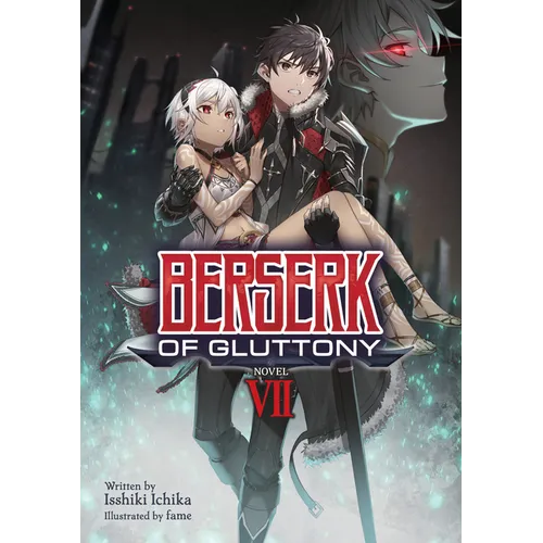 Berserk of Gluttony (Light Novel) Vol. 7