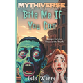Bite Me If You Can: A Mythiverse Zombie Story