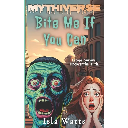 Bite Me If You Can: A Mythiverse Zombie Story - Paperback