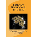 Colony: Book One: The End
