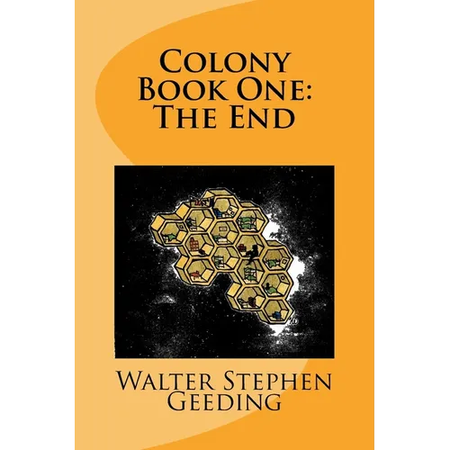 Colony: Book One: The End