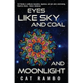 Eyes Like Sky and Coal and Moonlight
