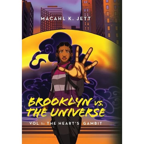 Brooklyn Vs. The Universe: Vol 1 - The Heart's Gambit