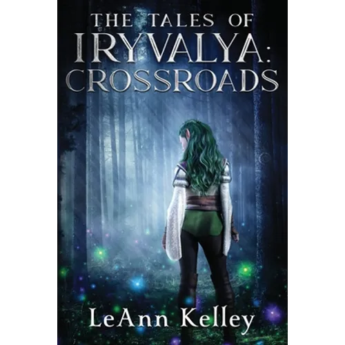 The Tales of Iryvalya: Crossroads