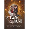 The Sylvan and the Sand: A Standalone Enemies to Lovers Fantasy Romance