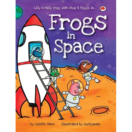 Frogs in Space: Lilly and Milly Frog with Shog and Piggle