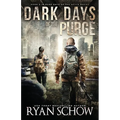 Dark Days of the Purge: A Post-Apocalyptic EMP Survival Thriller