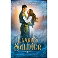 Clara's Soldier: A Retelling of The Nutcracker